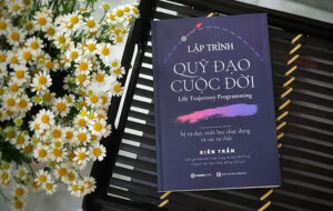 LẬP TRÌNH QUỸ ĐẠO CUỘC ĐỜI by Kien Tran (bài dài )-MỘT TÁC PHẨM CÓ THỂ THAY ĐỔI TƯ DUY BẠN MÃI MÃI
