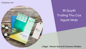 Ikigai: Đi Tìm Lý Do Thức Dậy Mỗi Sáng : Bí Quyết Trường Thọ Của Người Nhật